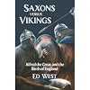 Saxons versus Vikings: Alfred the Great and the Birth of England (West's Histories, 1)