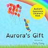 Aurora's Gift: Children's Autism Awareness Book for Kids