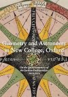 Geometry and astronomy in New College, Oxford : on the quatercentenary of the Savilian professorships 1619-2019