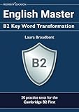English Master B2 Key Word Transformation 20 Practice Tests For The Cambridge First 200 Test Questions With Answer Keys