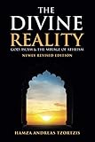 The Divine Reality God Islam And The Mirage Of Atheism Newly Revised Edition