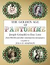 The Golden Age of Pantomime: Joseph Grimaldi to Dan Leno: from 'The Era' and other contemporary newspapers