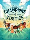 Little Champions of Justice: 8 stories for children who want to change the world