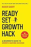 Ready Set Growth Hack A Beginners Guide To Growth Hacking Success