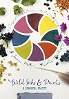 Wild Inks & Paints : A Seasonal Palette