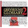 Rich Skipworth's Greyhound Glossary Volume 2: Rich Skipworth's Greyhound Glossary Volume 2 2: Even more words for those things your Greyhound does!