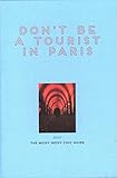 Dont Be A Tourist In Paris The Messy Nessy Chic Guide