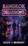 Bangkok Delusions
