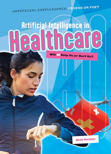 Artificial Intelligence In Healthcare : by Hunter, Nick