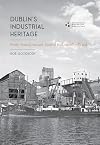 Dublin's Industrial Heritage: From Sandymount Strand to Crumlin Road