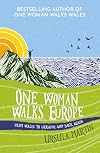 One Woman Walks Europe: From Wales to Ukraine and Back Again