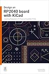 Design an RP2040 board with KiCad: Creating Raspberry Pi Pico-compatible PCBs