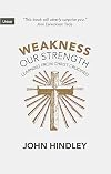 Weakness Our Strength: Learning From Christ Crucified