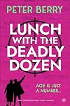 Lunch with the Deadly Dozen: A brand new totally brilliant cozy crime novel