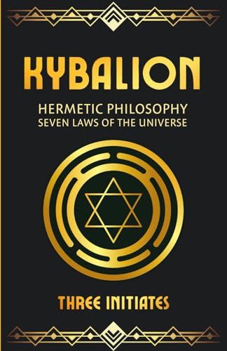 Kybalion: Hermetic Philosophy & Seven Laws of the Universe