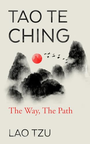 Tao Te Ching: The Way, The Path