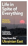 Life in Spite of Everything