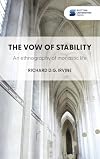 The vow of stability: An ethnography of monastic life