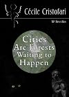 Cities Are Forests Waiting to Happen