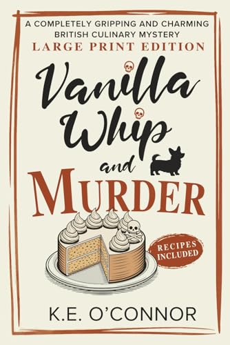 Vanilla Whip and Murder by O'Connor, K. E