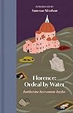 Florence: An Ordeal by Water