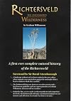 Richtersveld, the enchanted wilderness : an account of the Richtersveld