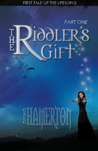 The Riddler's Gift: First Tale of the Lifesong: Part One