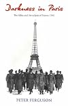Darkness in Paris: The Allies and the Eclipse of France, 1940