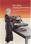 The Office Copying Revolution: History, Identification and Presentation