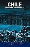 Chile The Other September 11 An Anthology Of Reflections On The 1973 Coup