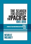 A history of Australian defence and foreign policy, 1901-23 : volume 1, the search for security in the Pacific, 1901-14