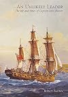 An unlikely leader : the life and times of Captain John Hunter