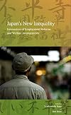 Japan's new inequality : intersection of employment reforms and welfare arrangements