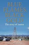 Blue flames, black gold : the story of Santos