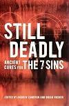 Still Deadly: Ancient Cures for the 7 Sins