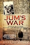 Jum's war : finding my father William 'Jum' Bevan 5th FAB AIF
