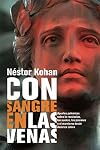 Con sangre en las venas: Apuntes polémicos sobre la revolución, los sueños, las pasiones y el marxismo desde América Latina (Spanish Edition)