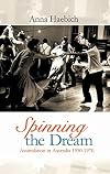Spinning the Dream: Assimilation in Australia 1950-1970