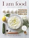 I Am Food: Eating Your Way to Health