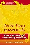 New Day Dawning: Steps to recovery after a relationship breakdown