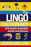 The Lingo Dictionary: of favourite Australian words and phrases (Large Print 16pt)