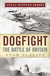 Dogfight: The Battle of Britain (Anzac Battles)