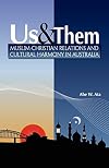 Us and Them: Muslim - Christian Relations and Cultural Harmony in Australia