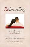 Rekindling: Your Relationship After Childbirth