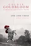 You Lose These and Other Stories (1 Volume Set)