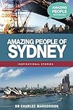 Amazing People Of Sydney Amazing People Worldwide Inspirational Stories Inspirational Stories Amazing People Worldwide Inspirational Stories