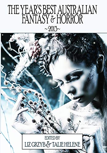 The Year's Best Australian Fantasy and Horror 2013 book cover