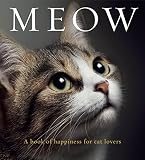 Meow A Book Of Happiness For Cat Lovers