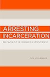 Arresting Incarceration: Pathways Out of Indigenous Imprisonment