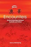Encounters : musical meetings between Australia and China